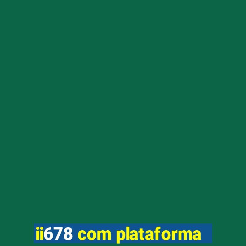 ii678 com plataforma